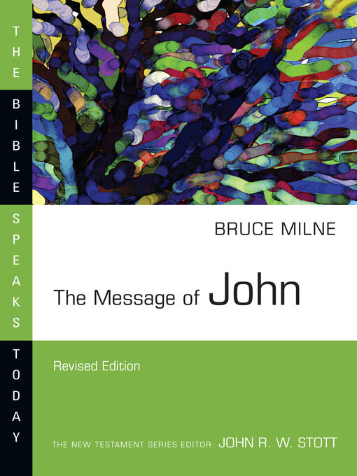 Title details for The Message of John by Bruce Milne - Available